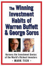 The Winning Investment Habits of Warren Buffett & George Soros: Harness the Investment Genius of the World's Richest Investors