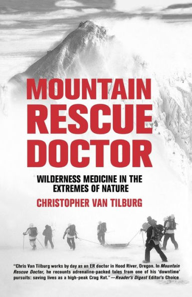 Mountain Rescue Doctor: Wilderness Medicine in the Extremes of Nature