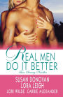 Real Men Do It Better: Four Steamy Novellas