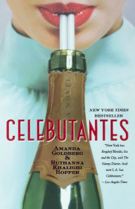 Title: Celebutantes: A Novel, Author: Amanda Goldberg