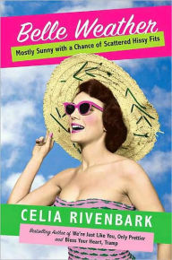 Belle Weather: Mostly Sunny with a Chance of Scattered Hissy Fits and Conniptions