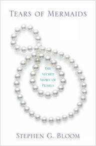 Tears of Mermaids: The Secret Story of Pearls