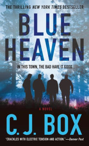 Title: Blue Heaven: A Novel, Author: C. J. Box