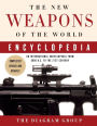 The New Weapons of the World Encyclopedia: An International Encyclopedia from 5000 B.C. to the 21st Century