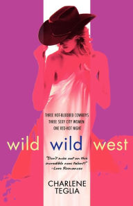Title: Wild Wild West, Author: Charlene Teglia