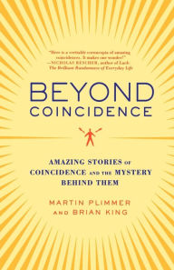 Title: Beyond Coincidence: Amazing Stories of Coincidence and the Mystery Behind Them, Author: Martin Plimmer