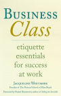 Business Class: Etiquette Essentials for Success at Work