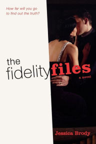 Title: The Fidelity Files: A Novel, Author: Jessica Brody