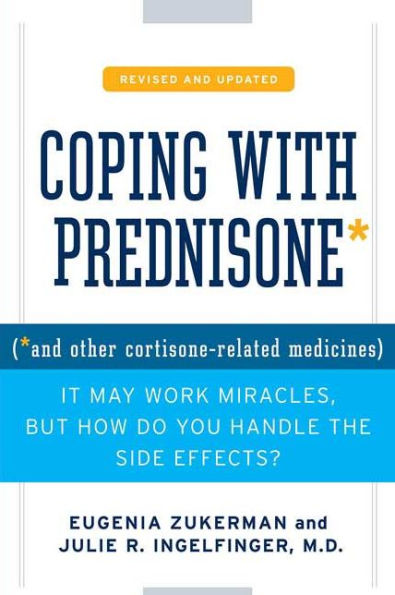 Coping with Prednisone, Revised and Updated: (*and Other Cortisone-Related Medicines)