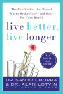 Live Better, Live Longer: The New Studies That Reveal What's Really Good---and Bad---for Your Health
