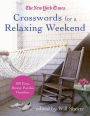 The New York Times Crosswords for a Relaxing Weekend: Easy, Breezy 200-Puzzle Omnibus