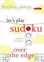 Will Shortz Presents Let's Play Sudoku: Over the Edge: Over the Edge