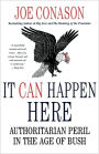 It Can Happen Here: Authoritarian Peril in the Age of Bush