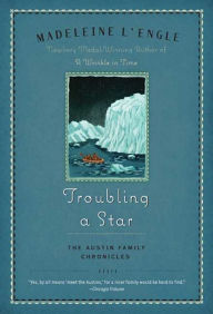 Title: Troubling a Star (Austin Family Series #5), Author: Madeleine L'Engle