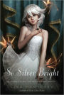 So Silver Bright (Theatre Illuminata Series #3)