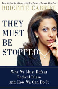 Title: They Must Be Stopped, Author: Brigitte Gabriel
