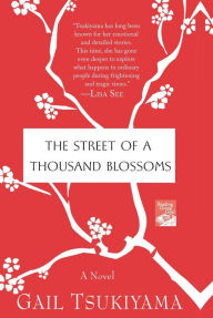 Title: The Street of a Thousand Blossoms, Author: Gail Tsukiyama