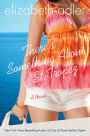 There's Something About St. Tropez: A Novel