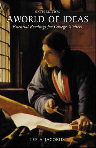 Title: World of Ideas: Essential Readings for College Writers / Edition 6, Author: Lee A. Jacobus