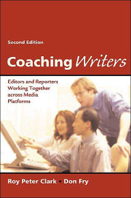Coaching Writers: Editors and Reporters Working Together Across Media Platforms / Edition 2