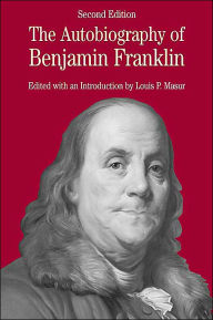 Title: Autobiography of Benjamin Franklin: with Related Documents / Edition 2, Author: Benjamin Franklin