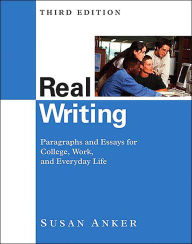 Real Essays with Readings: Writing for Success in College, Work, and ...