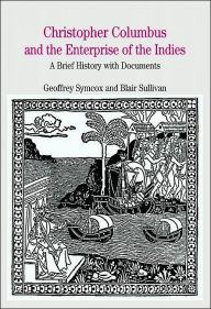 Christopher Columbus and the Enterprise of the Indies: A Brief History with Documents / Edition 1