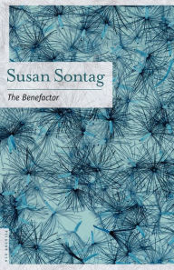 Title: The Benefactor: A Novel, Author: Susan Sontag