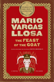 Title: The Feast of the Goat, Author: Mario Vargas Llosa