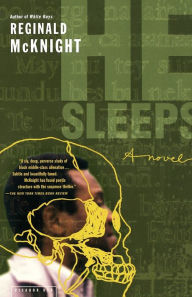 Title: He Sleeps: A Novel, Author: Reginald McKnight