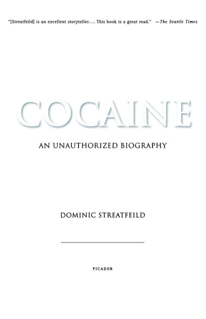 Cocaine An Unauthorized Biography By Dominic Streatfeild Paperback Barnes Noble