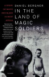 Alternative view 1 of In the Land of Magic Soldiers: A Story of White and Black in West Africa