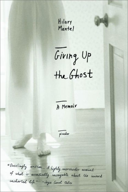 Giving Up The Ghost By Hilary Mantel, Paperback | Barnes & Noble®