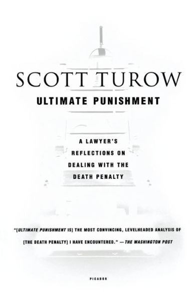 Ultimate Punishment: A Lawyer's Reflections on Dealing with the Death Penalty