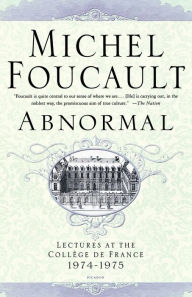 Title: Abnormal: Lectures at the College de France, 1974-1975, Author: Michel Foucault
