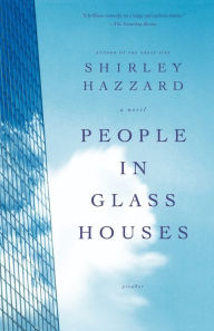 Title: People in Glass Houses, Author: Shirley Hazzard