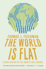 Title: The World Is Flat 3.0: A Brief History of the Twenty-first Century (Further Updated and Expanded), Author: Thomas L. Friedman