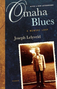 Title: Omaha Blues: A Memory Loop, Author: Joseph Lelyveld