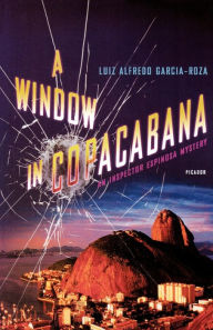 Title: A Window in Copacabana: An Inspector Espinosa Mystery, Author: Luiz Alfredo Garcia-Roza