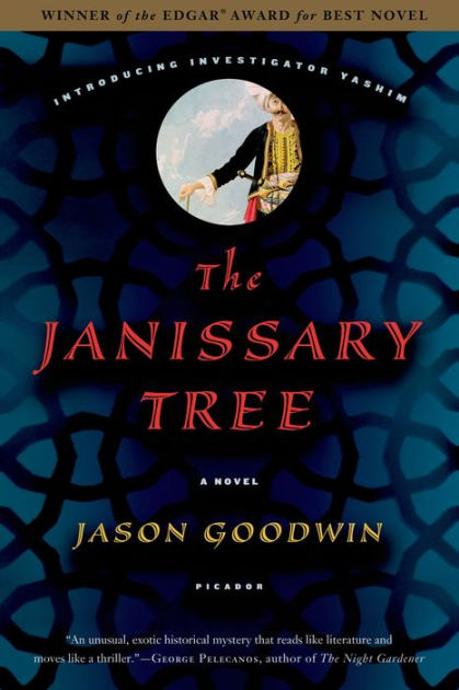 The Janissary Tree (Yashim the Eunuch Series 1) by Jason Goodwin