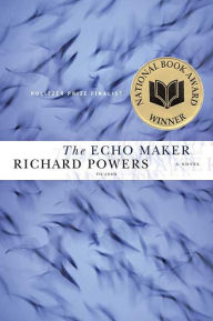 Title: The Echo Maker, Author: Richard Powers