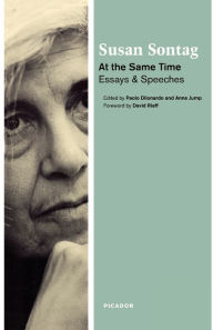 Title: At the Same Time: Essays and Speeches, Author: Susan Sontag