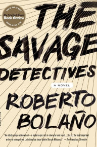 Title: The Savage Detectives, Author: Roberto Bolaño