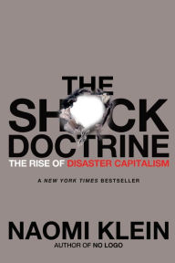 Title: The Shock Doctrine: The Rise of Disaster Capitalism, Author: Naomi  Klein
