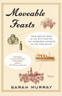 Moveable Feasts: From Ancient Rome to the 21st Century, the Incredible Journeys of the Food We Eat