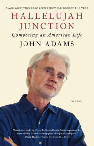 Title: Hallelujah Junction: Composing an American Life, Author: John Adams