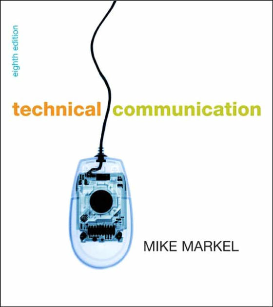 Technical Communication / Edition 8 by Mike Markel 9780312441975