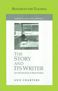 The Story and Its Writer: An Introduction to Short Fiction (Resources for Teaching Series)