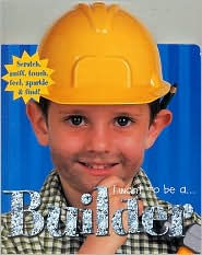 I Want to Be a ... Builder