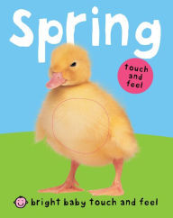 Title: Bright Baby Touch and Feel Spring, Author: Roger Priddy